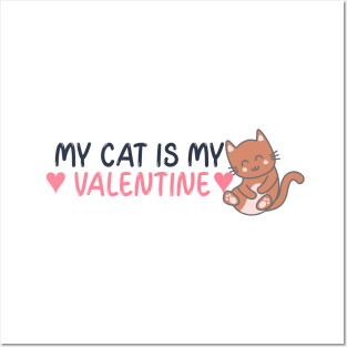 My Cat is my Valentine Posters and Art